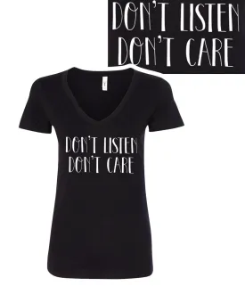 Don't Listen Don't Care - Next Level Women's Black V-Neck Shirt