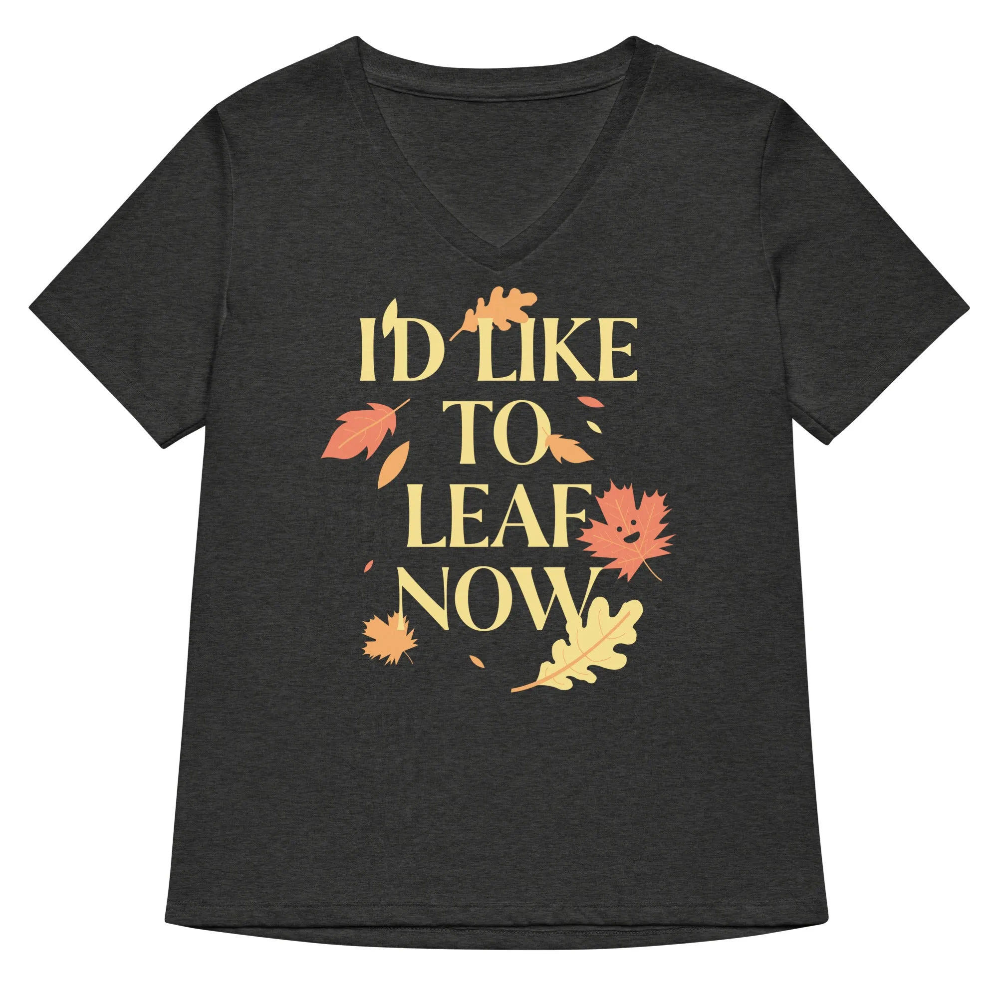 I'd Like To Leaf Now Women's V-Neck Tee