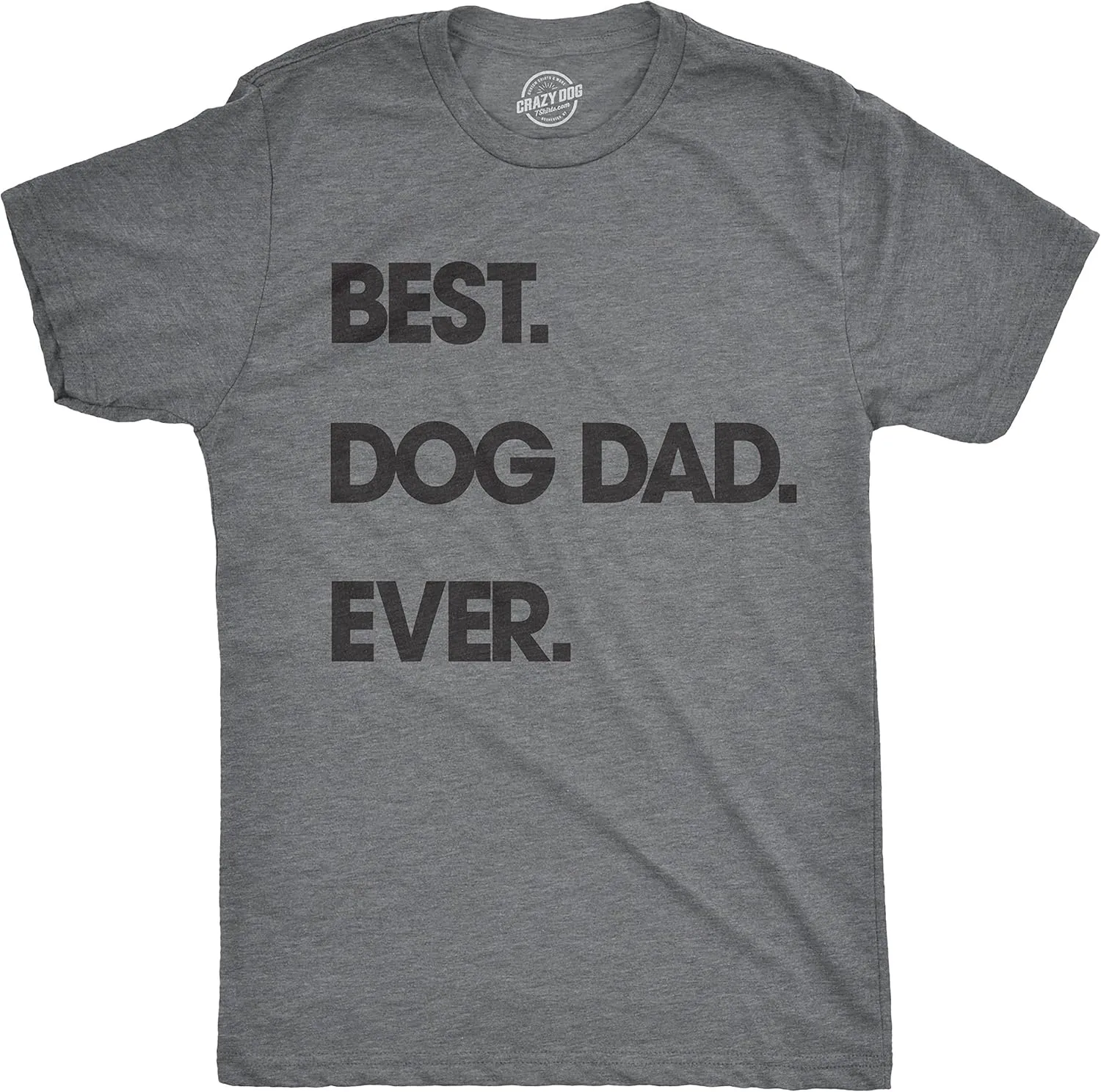 Mens Best Dog Dad Ever T Shirt Funny Fathers Day Hilarious Graphic Puppy Tee Guy