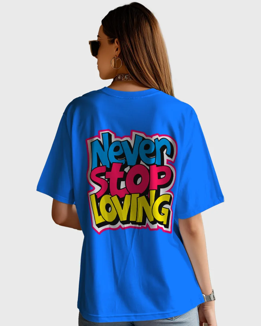Womens Oversized TShirt Funky Never Stop Loving