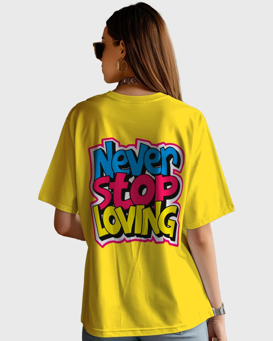 Womens Oversized TShirt Funky Never Stop Loving