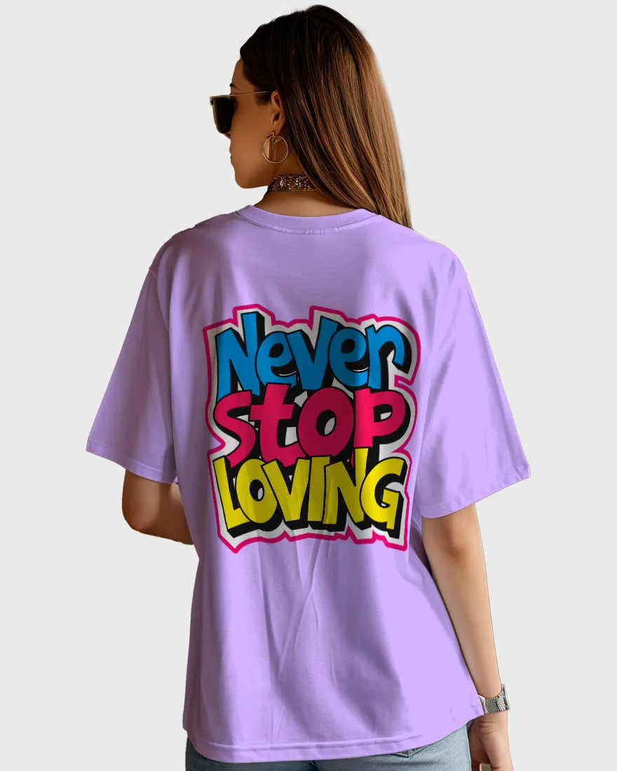Womens Oversized TShirt Funky Never Stop Loving