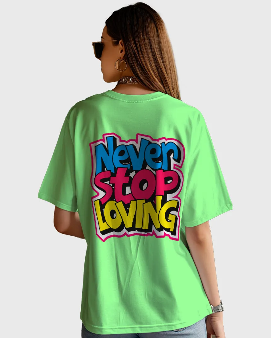 Womens Oversized TShirt Funky Never Stop Loving