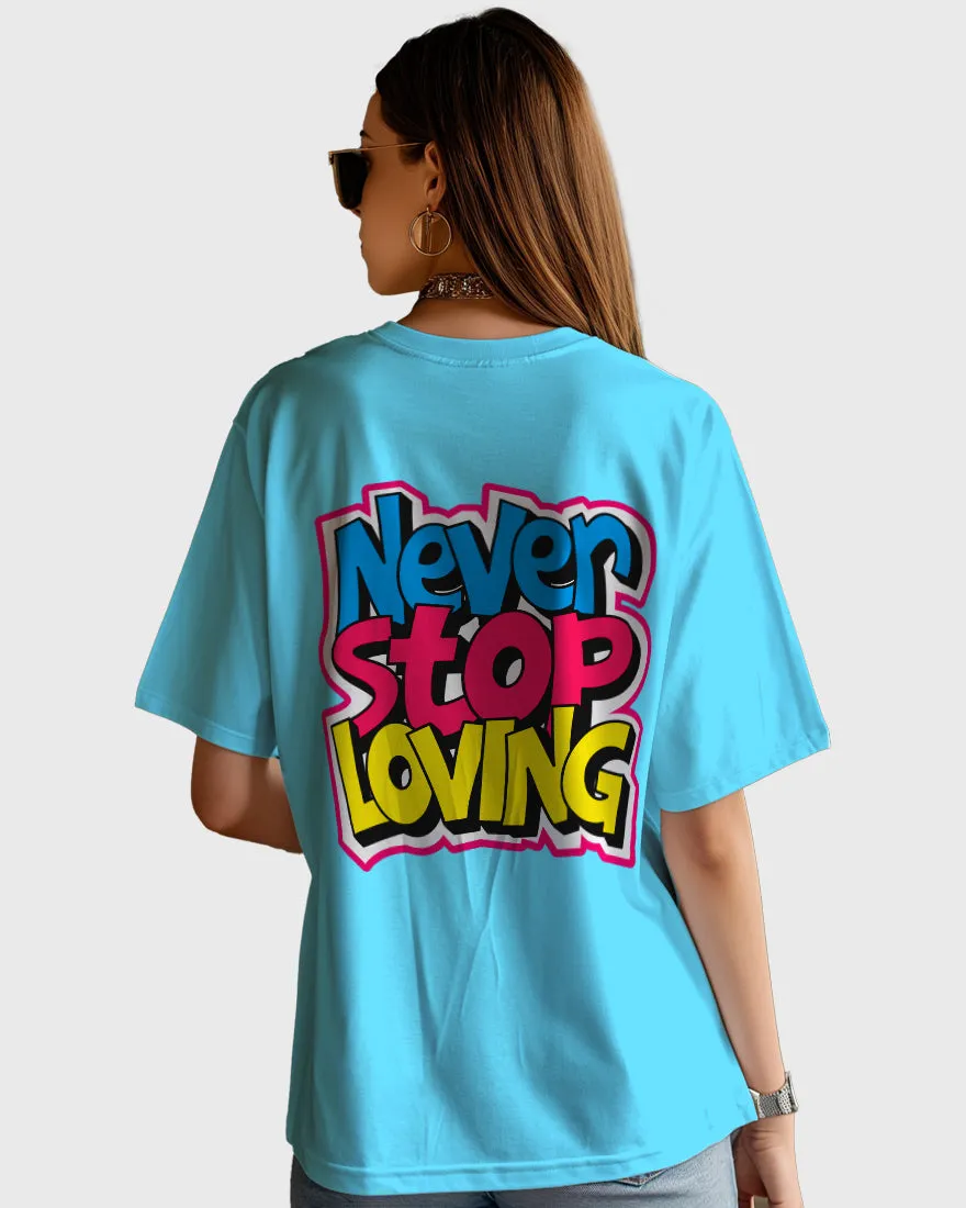 Womens Oversized TShirt Funky Never Stop Loving