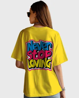 Womens Oversized TShirt Funky Never Stop Loving