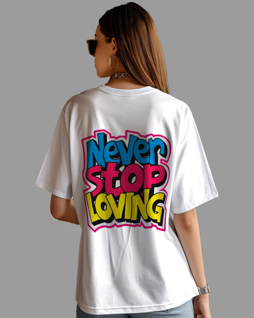 Womens Oversized TShirt Funky Never Stop Loving
